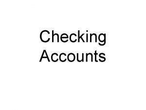 Checking Accounts What is a checking account A
