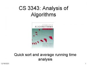 CS 3343 Analysis of Algorithms Quick sort and