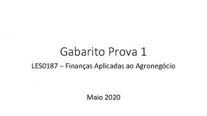 Gabarito Prova 1 LES 0187 Finanas Aplicadas ao