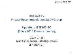 privecsg15 0024 01 0000 IEEE 802 EC Privacy