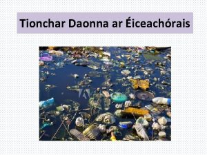 Tionchar Daonna ar iceachrais Cinelacha Orgnach in iceachras