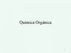 Qumica Orgnica 1 Qumica Orgnica Bsica La qumica