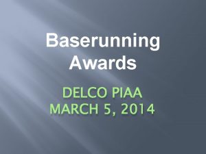 Baserunning Awards DELCO PIAA MARCH 5 2014 Play