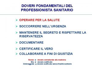 DOVERI FONDAMENTALI DEL PROFESSIONISTA SANITARIO OPERARE PER LA