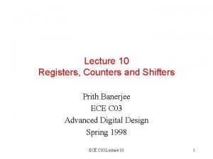 Lecture 10 Registers Counters and Shifters Prith Banerjee