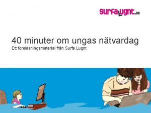 40 minuter om ungas ntvardag Ett frelsningsmaterial frn