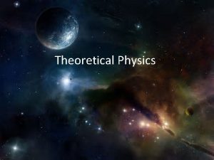 Theoretical Physics What is theoretical physics The description
