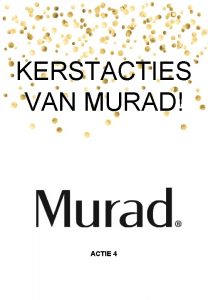 KERSTACTIES VAN MURAD ACTIE 4 Only 5 weeks