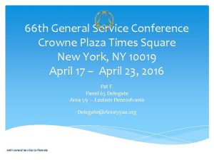 66 th General Service Conference Crowne Plaza Times