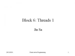 Block 6 Threads 1 Jin Sa 20122021 Clientserver