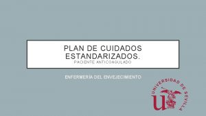 PLAN DE CUIDADOS ESTANDARIZADOS PACIENTE ANTICOAGULADO ENFERMERA DEL