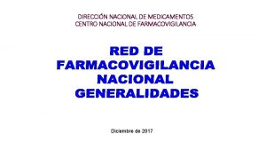 DIRECCIN NACIONAL DE MEDICAMENTOS CENTRO NACIONAL DE FARMACOVIGILANCIA