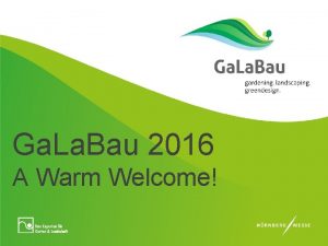 Ga La Bau 2016 A Warm Welcome Nrnberg