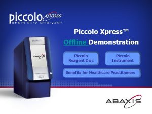 Piccolo Xpress Offline Demonstration Piccolo Reagent Disc Piccolo