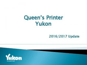 Queens Printer Yukon 20162017 Update About us All