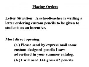 Placing Orders Letter Situation A schoolteacher is writing