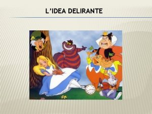 LIDEA DELIRANTE dallidea ossessiva allidea delirante IDEA OSSESSIVA