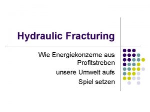 Hydraulic Fracturing Wie Energiekonzerne aus Profitstreben unsere Umwelt