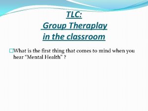 TLC Group Theraplay in the classroom What is