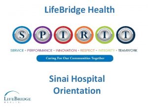 Life Bridge Health Sinai Hospital Orientation Life Bridge