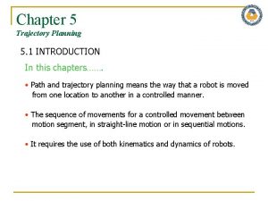 Chapter 5 Trajectory Planning 5 1 INTRODUCTION In