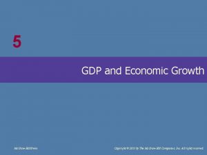 5 GDP and Economic Growth Mc GrawHillIrwin Copyright