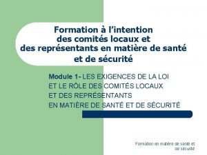 Formation lintention des comits locaux et des reprsentants