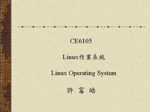 CE 6105 Linux Linux Operating System Intel x