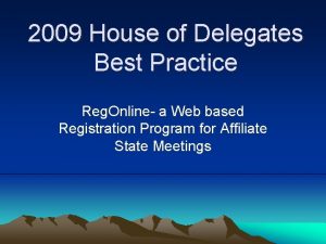 2009 House of Delegates Best Practice Reg Online