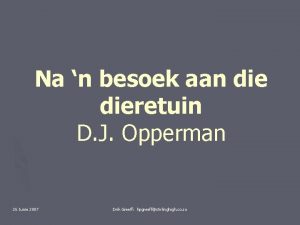 Na n besoek aan dieretuin D J Opperman