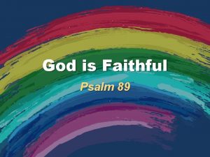 God is Faithful Psalm 89 God is Faithful