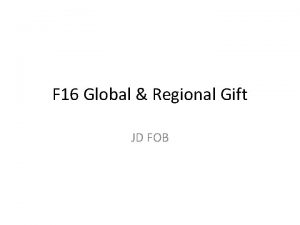 F 16 Global Regional Gift JD FOB JDTW