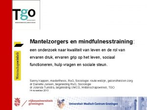 Mantelzorgers en mindfulnesstraining een onderzoek naar kwaliteit van