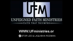 WWW UFministries or g ASTOR LEE LAQUISHA RODMAN