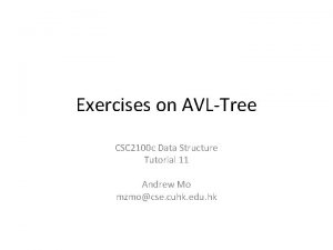 Exercises on AVLTree CSC 2100 c Data Structure