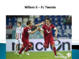 Willem II Fc Twente Wat zijn de verwachtingen