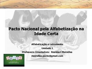 Pacto Nacional pela Alfabetizao na Idade Certa Alfabetizao