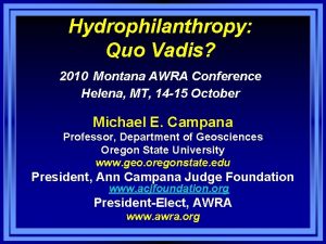 Hydrophilanthropy Quo Vadis 2010 Montana AWRA Conference Helena