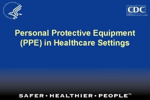 Personal Protective Equipment PPE in Healthcare Settings Personal