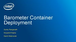 Barometer Container Deployment Sunku Ranganath Krzysztof Kepka Kamil