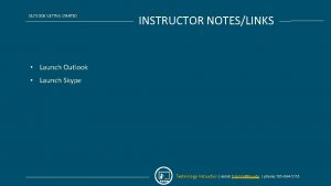 OUTLOOK GETTNG STARTED INSTRUCTOR NOTESLINKS Launch Outlook Launch