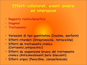 Effetti collaterali eventi avversi ed interazioni Rapporto rischiobeneficio