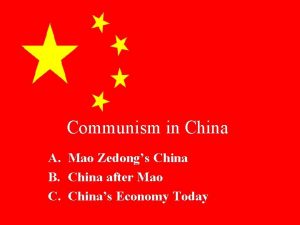 Communism in China A Mao Zedongs China B