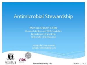 Antimicrobial Stewardship Menino Osbert Cotta Research Fellow and