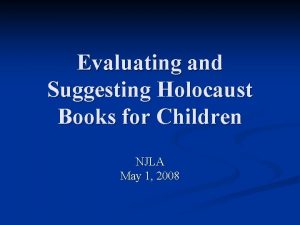 Evaluating and Suggesting Holocaust Books for Children NJLA