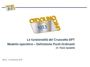 Le funzionalit del Cruscotto SPT Modello operativo Definizione