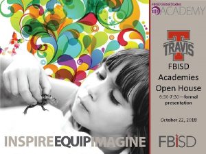 FBISD Academies Open House 6 30 7 30formal