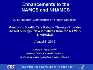 Enhancements to the NAMCS and NHAMCS 2012 National