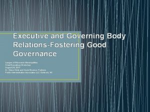 Executive and Governing Body RelationsFostering Good Governance League