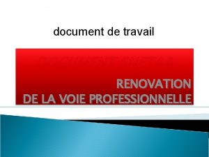 document de travail RENOVATION DE LA VOIE PROFESSIONNELLE